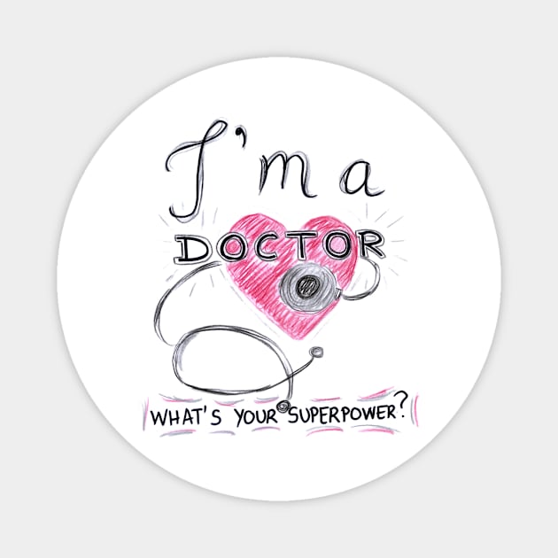 I Am Doctor Whats Your Superpower Magnet by BalumbaArt